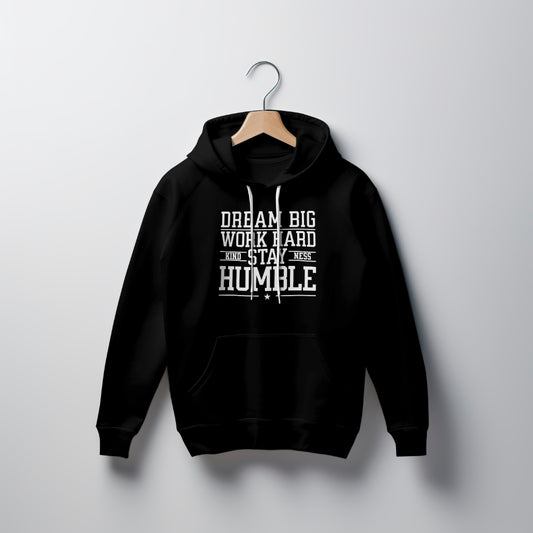 Dream Big - Work Hard - Stay Humble - Kindness Hoodie